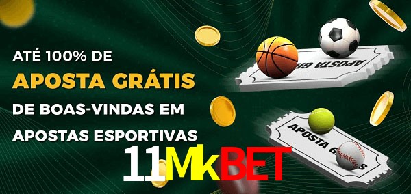 11Mkbet Ate 100% de Aposta Gratis
